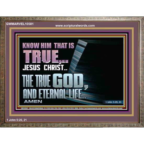 JESUS CHRIST THE TRUE GOD AND ETERNAL LIFE  Christian Wall Art  GWMARVEL10581  