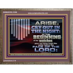 ARISE CRY OUT IN THE NIGHT IN THE BEGINNING OF THE WATCHES  Christian Quotes Wooden Frame  GWMARVEL10596  "36X31"