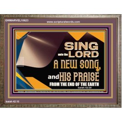 SING UNTO THE LORD A NEW SONG AND HIS PRAISE  Bible Verse for Home Wooden Frame  GWMARVEL10623  