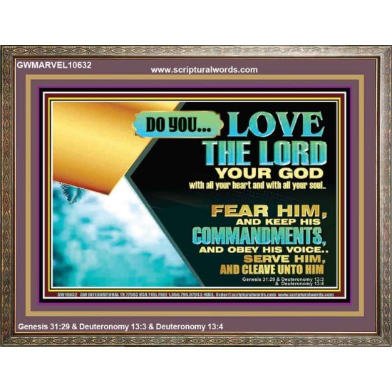DO YOU LOVE THE LORD WITH ALL YOUR HEART AND SOUL. FEAR HIM  Bible Verse Wall Art  GWMARVEL10632  