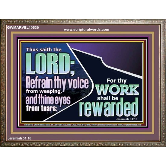 REFRAIN THY VOICE FROM WEEPING AND THINE EYES FROM TEARS  Printable Bible Verse to Wooden Frame  GWMARVEL10639  