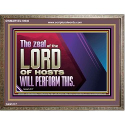 THE ZEAL OF THE LORD OF HOSTS  Printable Bible Verses to Wooden Frame  GWMARVEL10640  "36X31"