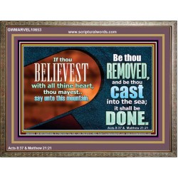 THIS MOUNTAIN BE THOU REMOVED AND BE CAST INTO THE SEA  Ultimate Inspirational Wall Art Wooden Frame  GWMARVEL10653  "36X31"