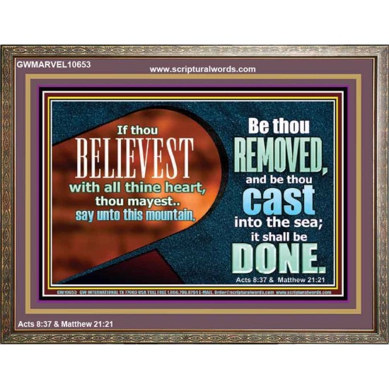 THIS MOUNTAIN BE THOU REMOVED AND BE CAST INTO THE SEA  Ultimate Inspirational Wall Art Wooden Frame  GWMARVEL10653  