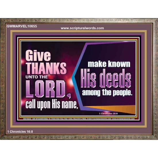 THROUGH THANKSGIVING MAKE KNOWN HIS DEEDS AMONG THE PEOPLE  Unique Power Bible Wooden Frame  GWMARVEL10655  