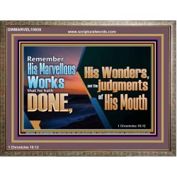 REMEMBER HIS WONDERS AND THE JUDGMENTS OF HIS MOUTH  Church Wooden Frame  GWMARVEL10659  "36X31"