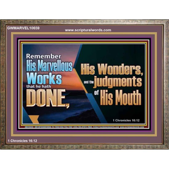 REMEMBER HIS WONDERS AND THE JUDGMENTS OF HIS MOUTH  Church Wooden Frame  GWMARVEL10659  