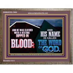 AND HIS NAME IS CALLED THE WORD OF GOD  Righteous Living Christian Wooden Frame  GWMARVEL10684  