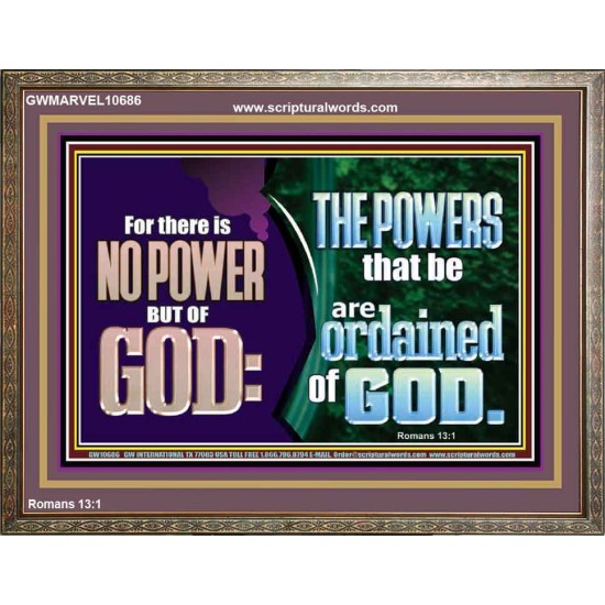 THERE IS NO POWER BUT OF GOD THE POWERS THAT BE ARE ORDAINED OF GOD  Church Wooden Frame  GWMARVEL10686  