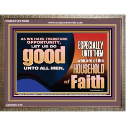 DO GOOD UNTO ALL MEN ESPECIALLY THE HOUSEHOLD OF FAITH  Church Wooden Frame  GWMARVEL10707  "36X31"
