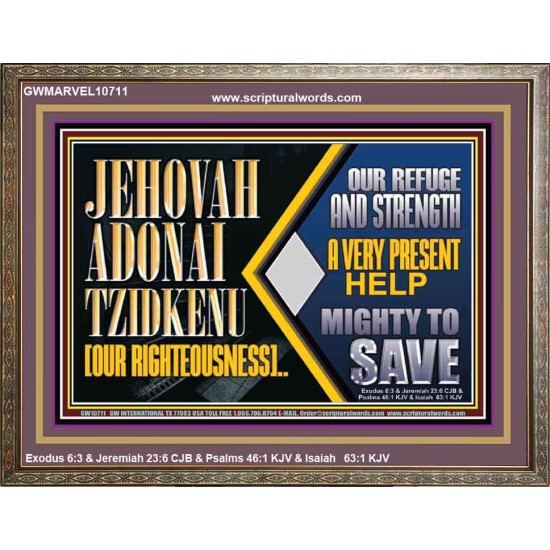JEHOVAH ADONAI TZIDKENU OUR RIGHTEOUSNESS EVER PRESENT HELP  Unique Scriptural Wooden Frame  GWMARVEL10711  