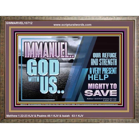 IMMANUEL..GOD WITH US MIGHTY TO SAVE  Unique Power Bible Wooden Frame  GWMARVEL10712  