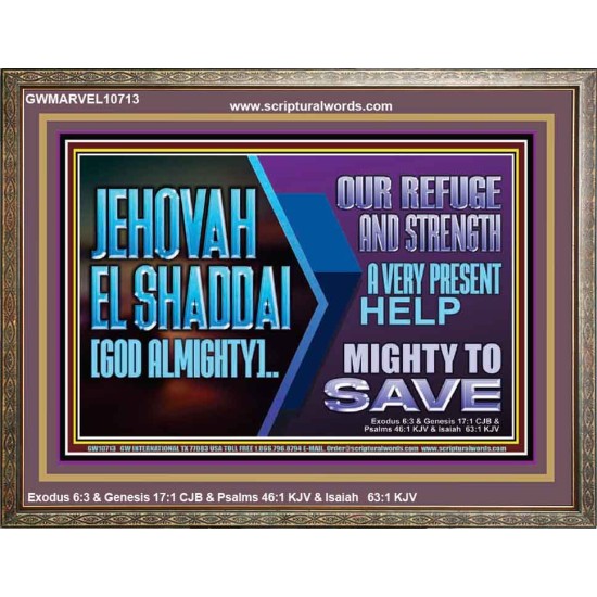 JEHOVAH  EL SHADDAI GOD ALMIGHTY OUR REFUGE AND STRENGTH  Ultimate Power Wooden Frame  GWMARVEL10713  