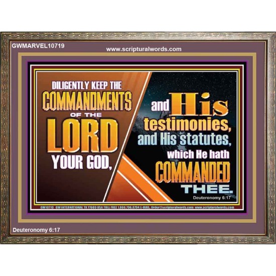 DILIGENTLY KEEP THE COMMANDMENTS OF THE LORD OUR GOD  Ultimate Inspirational Wall Art Wooden Frame  GWMARVEL10719  