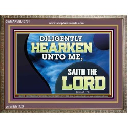 DILIGENTLY HEARKEN UNTO ME SAITH THE LORD  Unique Power Bible Wooden Frame  GWMARVEL10721  "36X31"