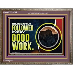 DILIGENTLY FOLLOWED EVERY GOOD WORK  Ultimate Power Wooden Frame  GWMARVEL10722  "36X31"