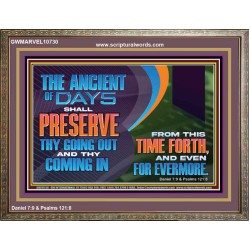 THE ANCIENT OF DAYS SHALL PRESERVE THY GOING OUT AND COMING  Scriptural Wall Art  GWMARVEL10730  "36X31"