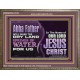 ABBA FATHER WILL MAKE OUR DRY LAND SPRINGS OF WATER  Christian Wooden Frame Art  GWMARVEL10738  