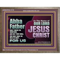 ABBA FATHER SHALT THRESH THE MOUNTAINS AND BEAT THEM SMALL  Christian Wooden Frame Wall Art  GWMARVEL10739  "36X31"