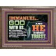 IMMANUEL..GOD WITH US OUR GOODNESS FORTRESS HIGH TOWER DELIVERER AND SHIELD  Christian Quote Wooden Frame  GWMARVEL10755  