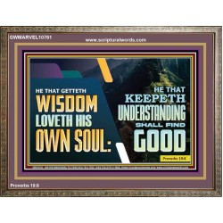 HE THAT GETTETH WISDOM LOVETH HIS OWN SOUL  Bible Verse Art Wooden Frame  GWMARVEL10761  "36X31"