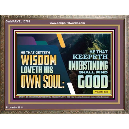 HE THAT GETTETH WISDOM LOVETH HIS OWN SOUL  Bible Verse Art Wooden Frame  GWMARVEL10761  