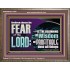 BRETHREN CHOOSE THE FEAR OF THE LORD  Scripture Art Work  GWMARVEL10766  "36X31"