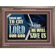 CEASE NOT TO CRY UNTO THE LORD OUR GOD FOR HE WILL SAVE US  Scripture Art Wooden Frame  GWMARVEL10768  