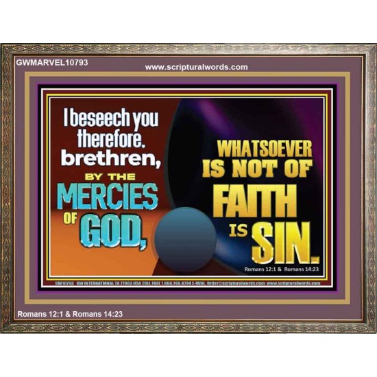 WHATSOEVER IS NOT OF FAITH IS SIN  Contemporary Christian Paintings Wooden Frame  GWMARVEL10793  