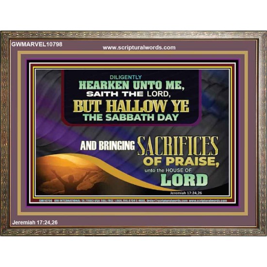 HALLOW THE SABBATH DAY WITH SACRIFICES OF PRAISE  Scripture Art Wooden Frame  GWMARVEL10798  