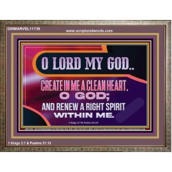 CREATE IN ME A CLEAN HEART O GOD  Bible Verses Wooden Frame  GWMARVEL11739  "36X31"