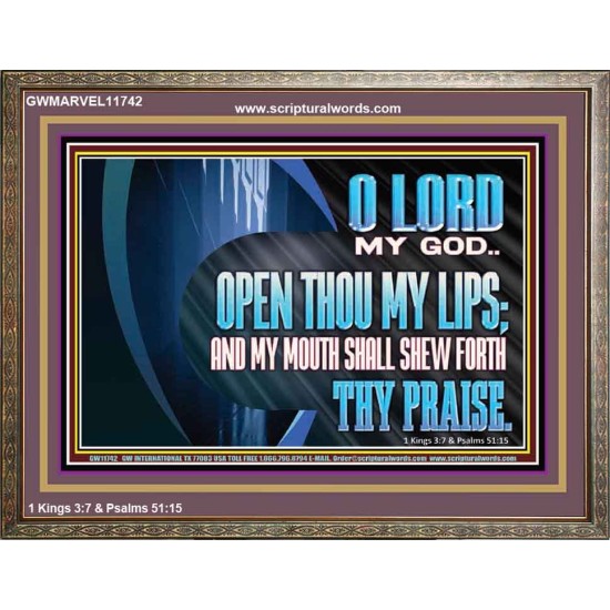 OPEN THOU MY LIPS AND MY MOUTH SHALL SHEW FORTH THY PRAISE  Scripture Art Prints  GWMARVEL11742  