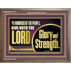 GIVE UNTO THE LORD GLORY AND STRENGTH  Sanctuary Wall Picture Wooden Frame  GWMARVEL11751  "36X31"