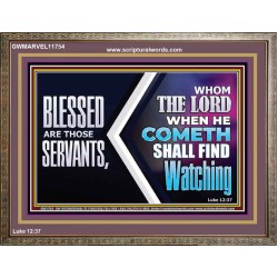 SERVANTS WHOM THE LORD WHEN HE COMETH SHALL FIND WATCHING  Unique Power Bible Wooden Frame  GWMARVEL11754  "36X31"