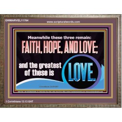 THESE THREE REMAIN FAITH HOPE AND LOVE BUT THE GREATEST IS LOVE  Ultimate Power Wooden Frame  GWMARVEL11764  "36X31"