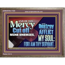 DESTROY ALL THEM THAT AFFLICT MY SOUL FOR I AM THY SERVANT  Righteous Living Christian Wooden Frame  GWMARVEL11926  "36X31"