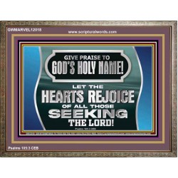 GIVE PRAISE TO GOD'S HOLY NAME  Unique Scriptural Picture  GWMARVEL12018  "36X31"