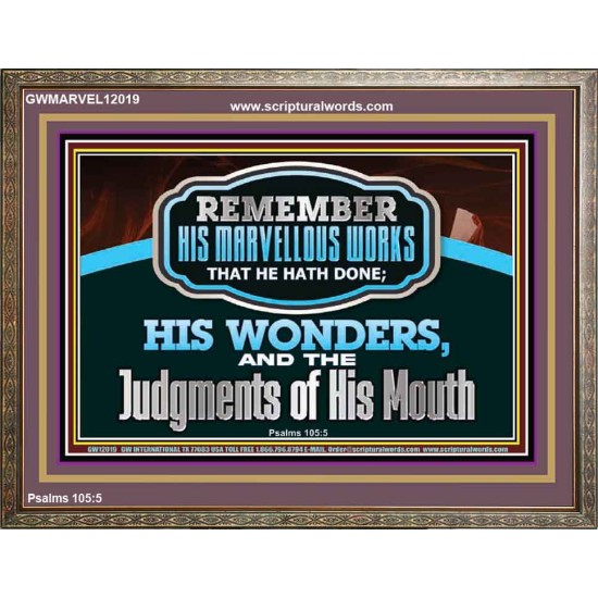 REMEMBER HIS MARVELLOUS WORKS THAT HE HATH DONE  Unique Power Bible Wooden Frame  GWMARVEL12019  