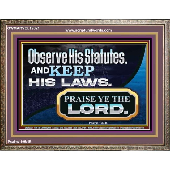 OBSERVE HIS STATUES AND KEEP HIS LAWS  Righteous Living Christian Wooden Frame  GWMARVEL12021  