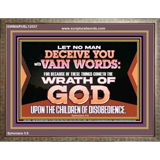 LET NO MAN DECEIVE YOU WITH VAIN WORDS  Scripture Art Work Wooden Frame  GWMARVEL12057  
