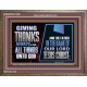 GIVE THANKS ALWAYS FOR ALL THINGS UNTO GOD  Scripture Art Prints Wooden Frame  GWMARVEL12060  