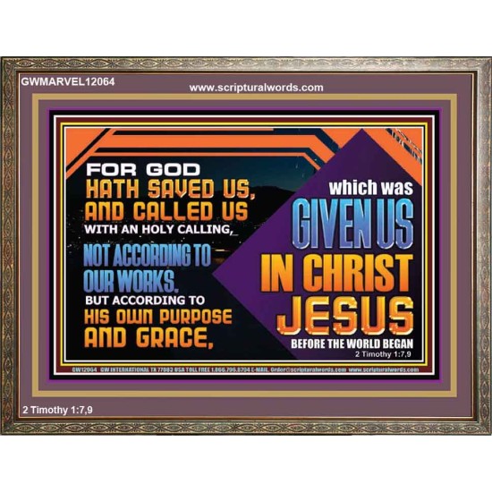 CALLED US WITH AN HOLY CALLING NOT ACCORDING TO OUR WORKS  Bible Verses Wall Art  GWMARVEL12064  