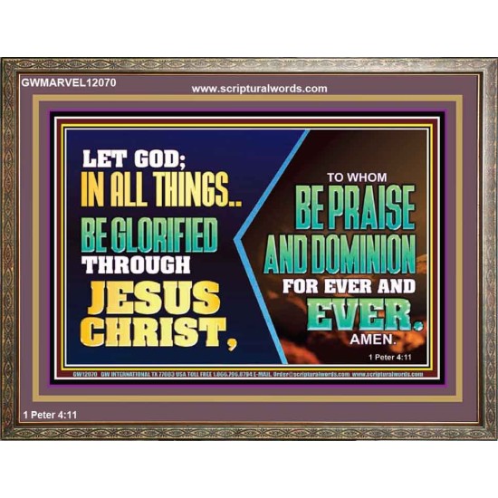 LET GOD IN ALL THINGS BE GLORIFIED THROUGH JESUS CHRIST  Christian Wall Décor  GWMARVEL12070  