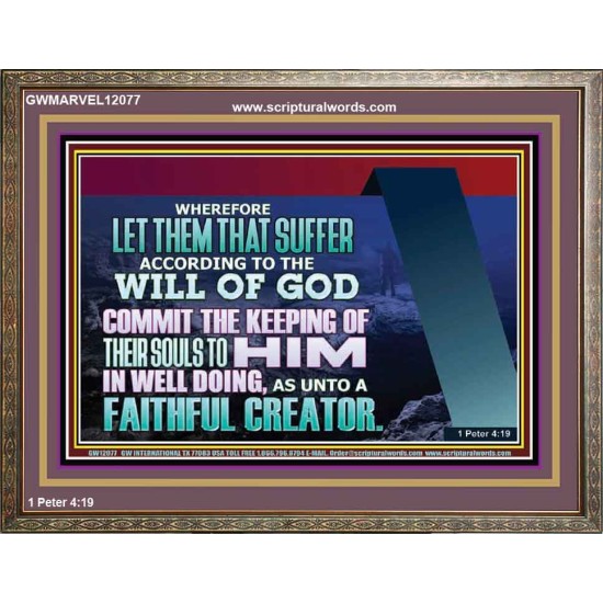 KEEP THY SOULS UNTO GOD IN WELL DOING  Bible Verses to Encourage Wooden Frame  GWMARVEL12077  