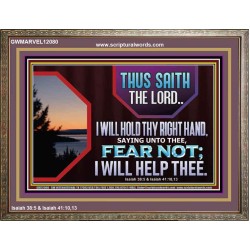 FEAR NOT I WILL HELP THEE SAITH THE LORD  Art & Wall Décor Wooden Frame  GWMARVEL12080  "36X31"