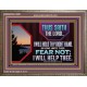 FEAR NOT I WILL HELP THEE SAITH THE LORD  Art & Wall Décor Wooden Frame  GWMARVEL12080  