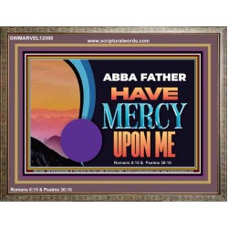 ABBA FATHER HAVE MERCY UPON ME  Christian Artwork Wooden Frame  GWMARVEL12088  