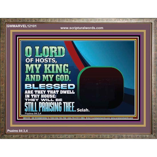 BLESSED ARE THEY THAT DWELL IN THY HOUSE O LORD OF HOSTS  Christian Art Wooden Frame  GWMARVEL12101  