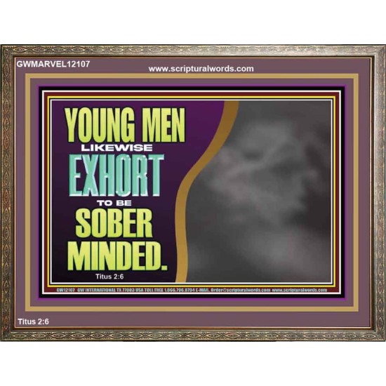 YOUNG MEN BE SOBER MINDED  Wall & Art Décor  GWMARVEL12107  
