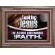 LOOKING UNTO JESUS THE AUTHOR AND FINISHER OF OUR FAITH  Modern Wall Art  GWMARVEL12114  